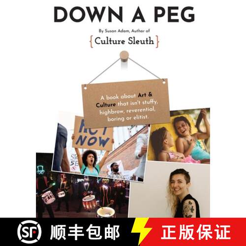 【3-4周达】Down a Peg: A book about Art & Culture that isn't stuffy, highbrow, reverential, boring or... [9798892386814]