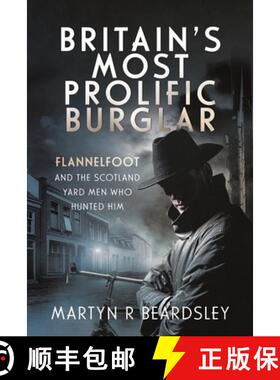 【3-4周达】Britain's Most Prolific Burglar: Flannelfoot and the Scotland Yard Men Who Hunted Him [9781399054836]