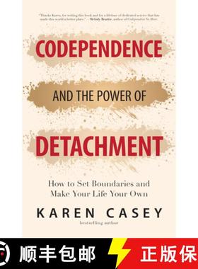【3-4周达】Codependence and the Power of Detachment : How to Set Boundaries and Make Your Life Your O... [9781642504453]