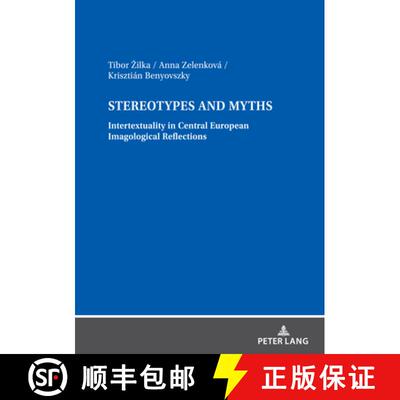 【3-4周达】Stereotypes and Myths. Intertextuality in Central European Imagological Reflections [9783631874486]