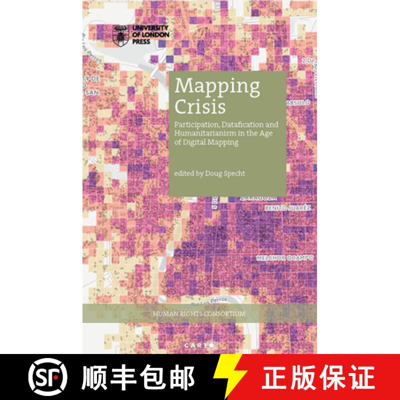 【2-3周达】Mapping Crisis : Participation, Datafication and Humanitarianism in the Age of Digital Map... [9781912250332]