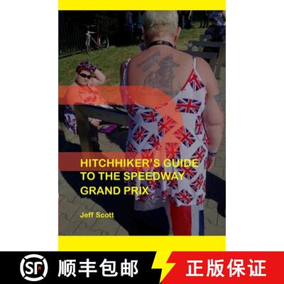 【3-4周达】Hitchhiker's Guide to the Speedway Grand Prix: One Man's Far-flung Summer Behind the Scenes [9780956861856]