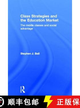 【3-4周达】Class Strategies and the Education Market: The Middle Classes and Social Advantage [9780415272766]
