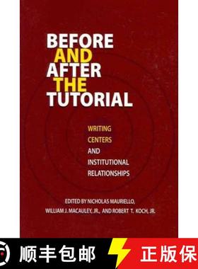 预订 Before and After the Tutorial: Writing Centers and Institutional Relationships [9781572739970]