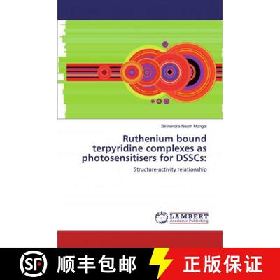 预订 Ruthenium bound terpyridine complexes as photosensitisers for DSSCs: [9786139983001]