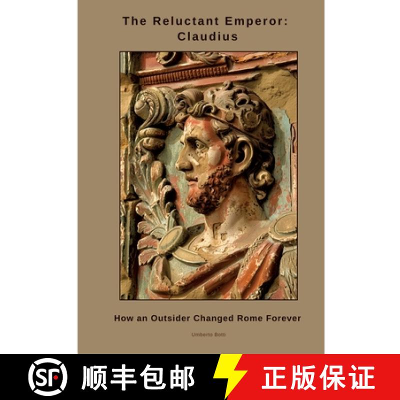 【2-3周达】The Reluctant Emperor: Claudius: How an Outsider Changed Rome Forever [9783384460424]