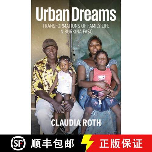 【3-4周达】Urban Dreams : Transformations of Family Life in Burkina Faso [9781785333767]
