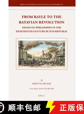 预订 From Bayle to the Batavian Revolution: Essays on Philosophy in the Eighteenth-Century Dutch Repu... [9789004359550]