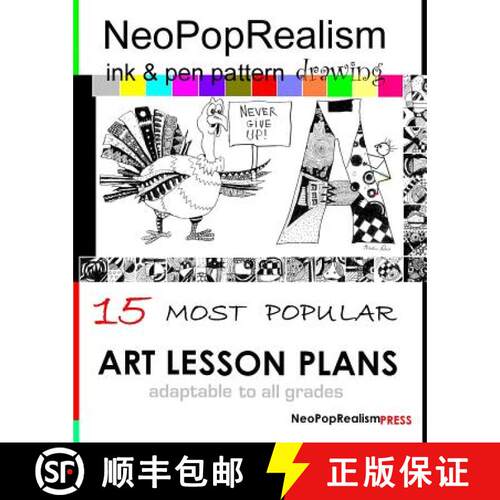 【3-4周达】NeoPopRealism Ink & Pen Pattern Drawing: 15 Most Popular ART LESSON PLANS Adaptable to ALL... [9780615754659]