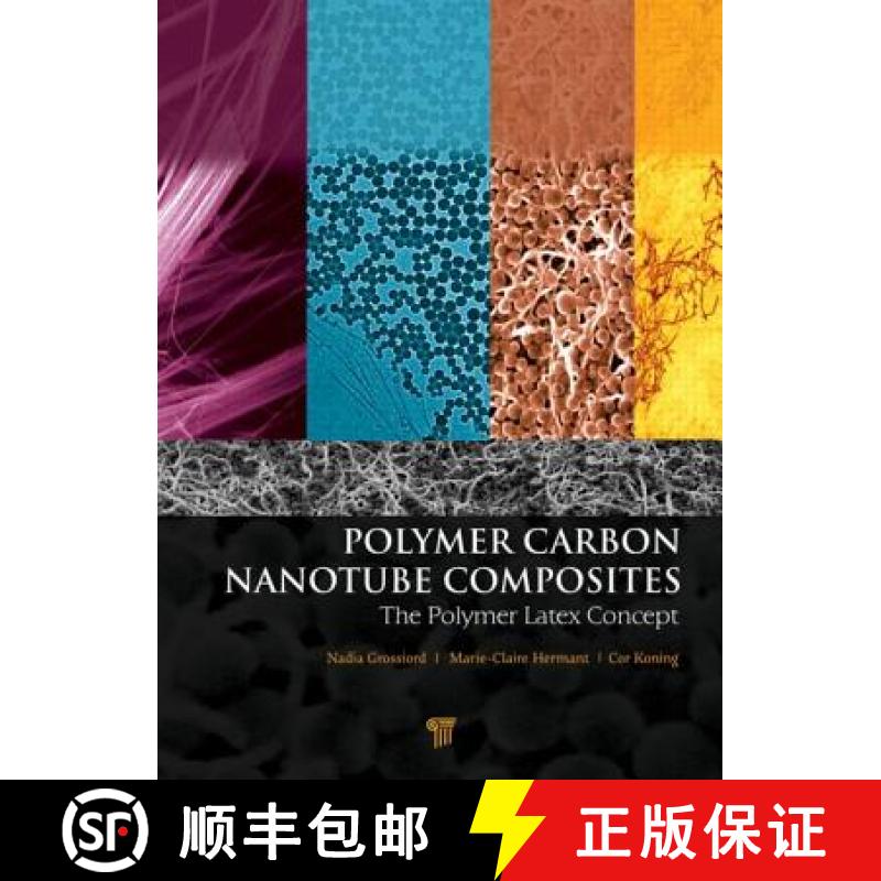 【3-4周达】Polymer Carbon Nanotube Composites : The Polymer Latex Concept [9789814310932]