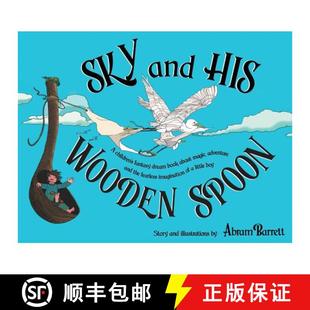 【3-4周达】SKY and HIS WOODEN SPOON: A children's fantasy dream book about magic, adventure and the f... [9781732331914]
