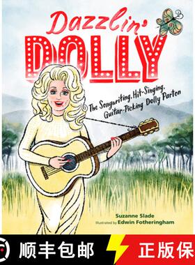 【3-4周达】Dazzlin' Dolly: The Songwriting, Hit-Singing, Guitar-Picking Dolly Parton [9781635928419]