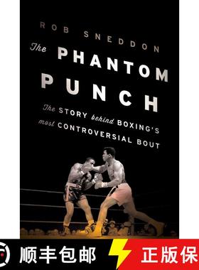 【3-4周达】The Phantom Punch : The Story Behind Boxing's Most Controversial Bout [9781608933655]