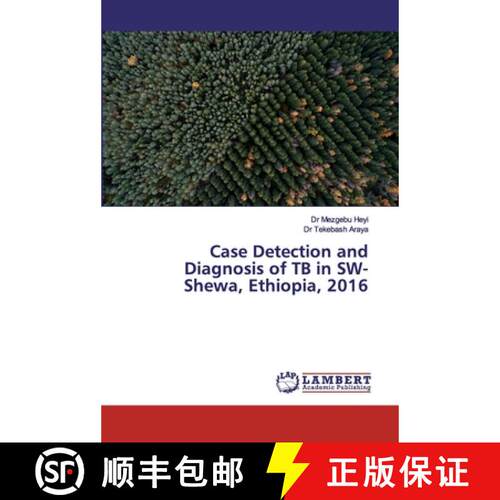 预订 Case Detection and Diagnosis of TB in SW-Shewa, Ethiopia, 2016 [9786139904556]