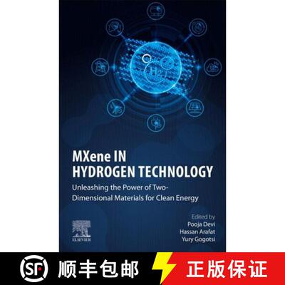 【3-4周达】MXene in Hydrogen Technology: Unleashing the Power of Two-Dimensional Materials for Clean ... [9780443337918]