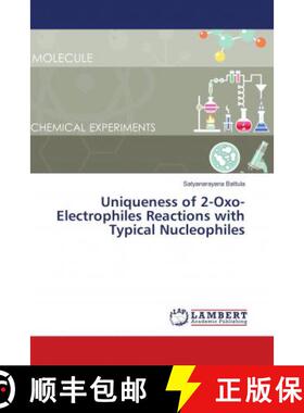 预订 Uniqueness of 2-Oxo-Electrophiles Reactions with Typical Nucleophiles [9786139921591]
