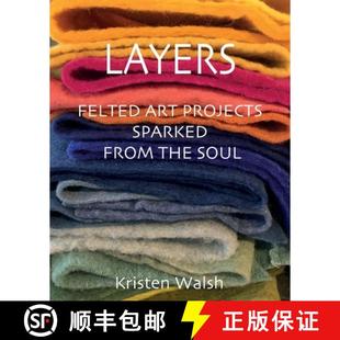 【3-4周达】Layers: Felted Art Projects Sparked from the Soul [9781612449081]