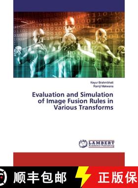 预订 Evaluation and Simulation of Image Fusion Rules in Various Transforms [9786139968213]