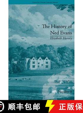 【3-4周达】The History of Ned Evans: by Elizabeth Hervey (Chawton House Library: Women's Novels) [9781851966370]