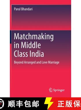 【3-4周达】Matchmaking in Middle Class India : Beyond Arranged and Love Marriage [9789811515989]
