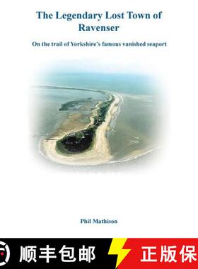 【3-4周达】Legendary Lost Town of Ravenser: On the Trail of Yorkshire's Famous Vanished Seaport [9780956299437]