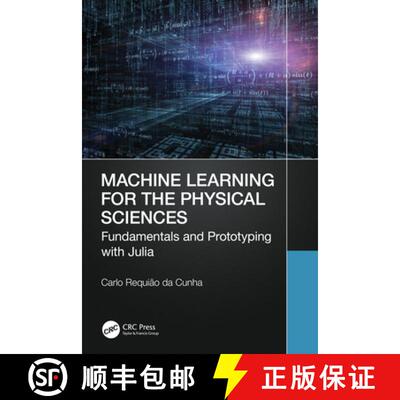 【3-4周达】物理科学的机器学习 Machine Learning for the Physical Sciences: Fundamentals and Prototypin... [9781032395234]