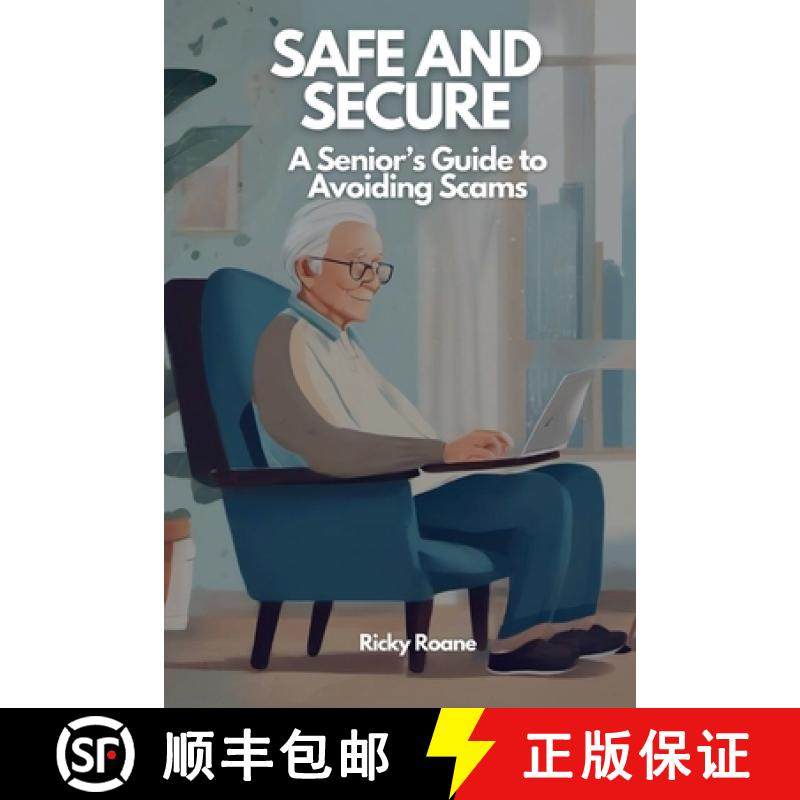 【3-4周达】Safe and Secure: A Senior's Guide to Avoiding Scams [9798218467135]