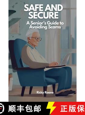 【3-4周达】Safe and Secure: A Senior's Guide to Avoiding Scams [9798218467135]
