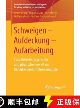 【3-4周达】Schweigen - Aufdeckung - Aufarbeitung : Sexualisierte, psychische und physische Gewalt im ... [9783658146535]
