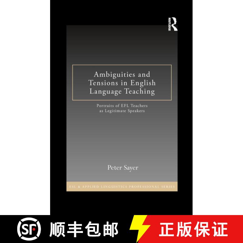 【3-4周达】Ambiguities and Tensions in English Language Teaching : Portraits of EFL Teachers as Legit... [9781138809796]