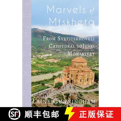 【3-4周达】Marvels of Mtskheta: From Svetitskhoveli Cathedral to Jvari Monastery [9781951389062]
