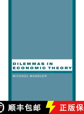 【3-4周达】Dilemmas in Economic Theory: Persisting Foundational Problems of Microeconomics [9780195145755]
