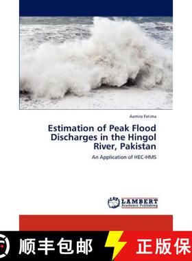 预订 Estimation of Peak Flood Discharges in the Hingol River, Pakistan [9783659242694]