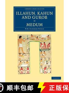 【3-4周达】Illahun, Kahun and Gurob. Medum: - Illahun, Kahun and Gurob. Medum [9781108065733]