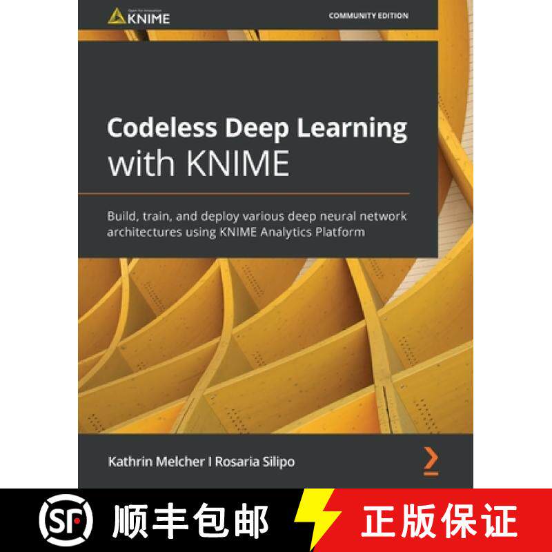 预订 Codeless Deep Learning with KNIME: Build, train, and deploy various deep neural network architec... [9781800566613]