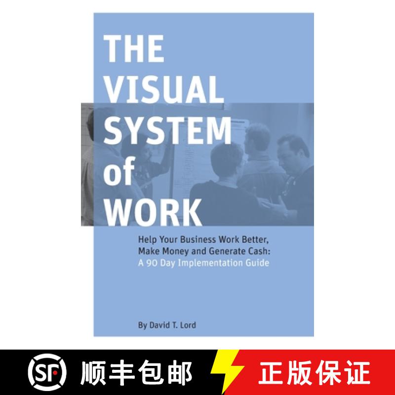 【3-4周达】The Visual System of Work: Help Your Business Work Better, Make Money and Generate Cash: A... [9780979764509]