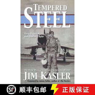 【3-4周达】Tempered Steel: The Three Wars of Triple Air Force Cross Winner Jim Kasler [9781574888355]