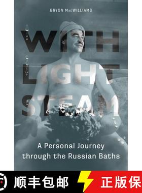 【3-4周达】With Light Steam: A Personal Journey Through the Russian Baths [9780875807089]