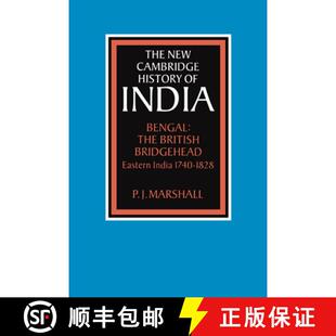 【3-4周达】Bengal: The British Bridgehead: Eastern India 1740–1828 - Bengal: The British Bridgehead:... [9780521253307]