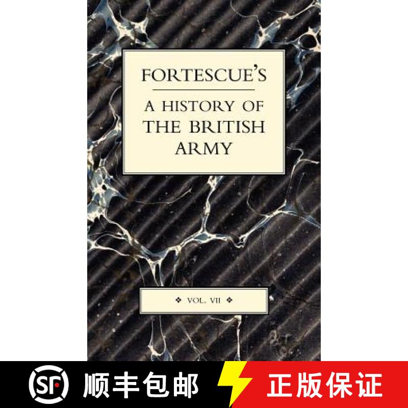 【2-3周达】Fortescue's History of the British Army: Volume VII [9781843427209]