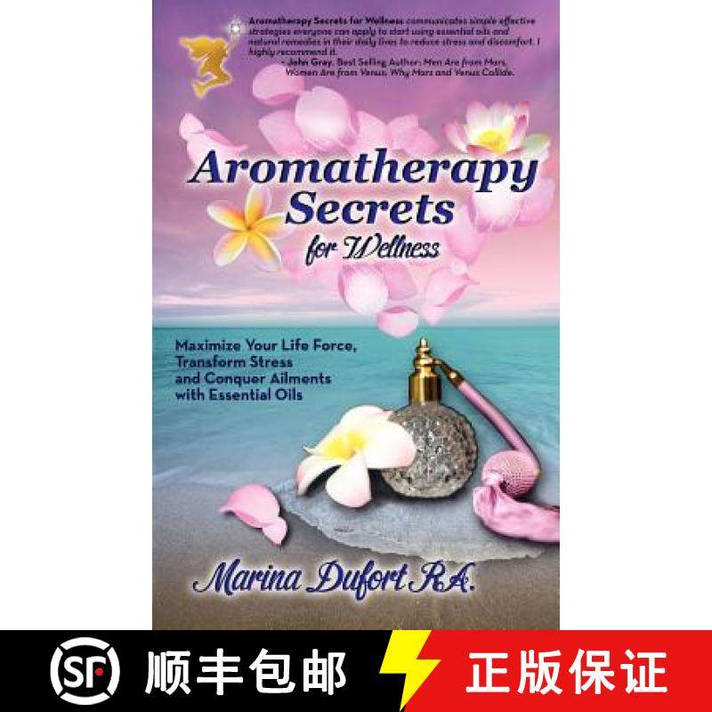 【3-4周达】Aromatherapy Secrets for Wellness: Maximize Your Life Force, Transform Stress and Conquer ... [9780984846214]