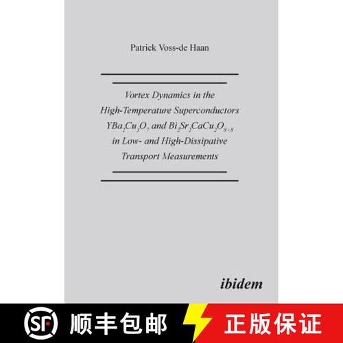【3-4周达】Vortex Dynamics in the High-Temperature Superconductors YBa2Cu307 and Bi2Sr2CaCu208+d in L... [9783898210249]