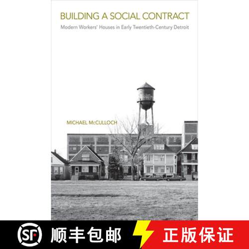 【3-4周达】精装 Building a Social Contract: Modern Workers' Houses in Early-Twentieth Century Detroit [9781439923917]
