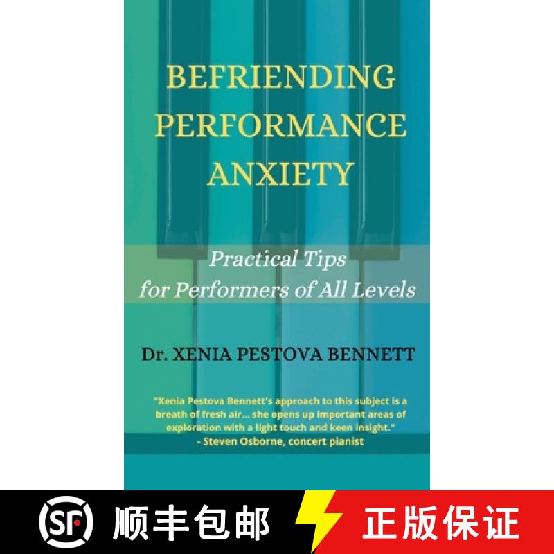 【2-3周达】Befriending Performance Anxiety: Practical Tips for Performers of All Levels [9781739717605]