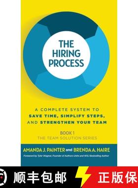 【3-4周达】The Hiring Process: A Complete System to Save Time, Simplify Steps, and Strengthen Your Team [9781957205014]
