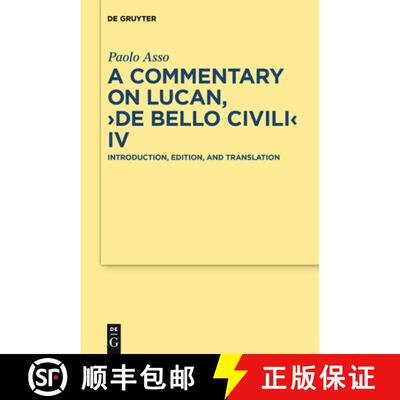 【3-4周达】A Commentary on Lucan, de Bello Civili IV: Introduction, Edition, and Translation [9783110203851]