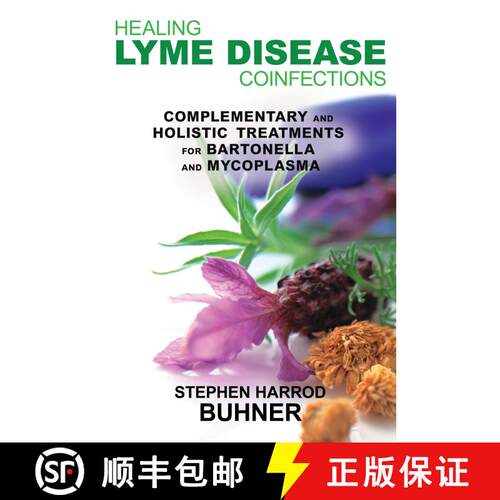 【3-4周达】Healing Lyme Disease Coinfections: Complementary and Holistic Treatments for Bartonella an... [9781620550083]