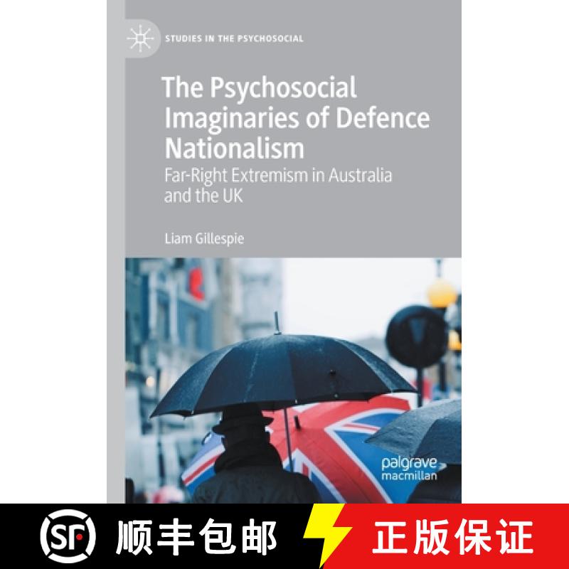 【3-4周达】The Psychosocial Imaginaries of Defence Nationalism : Far-Right Extremism in Australia and... [9783030554729]