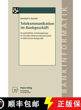 【3-4周达】Telekommunikation im Bankgeschäft : Ein ganzheitliches Gestaltungskonzept für innovative... [9783790810677]