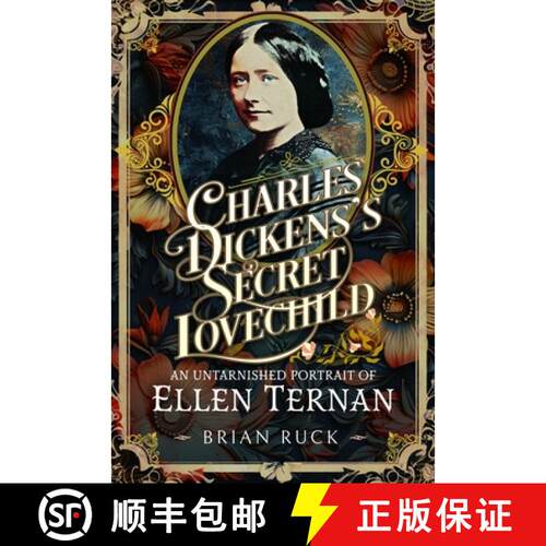 【3-4周达】精装 Charles Dickens's Secret Lovechild: An Untarnished Portrait of Ellen Ternan [9781036129323]